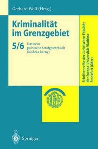 Cover image for Kriminalitat Im Grenzgebiet: Das Neue Polnische Strafgesetzbuch (Kodeks Karny)