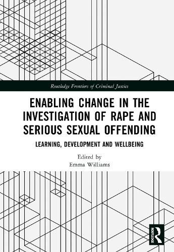Cover image for Enabling Change in the Investigation of Rape and Serious Sexual Offending