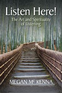 Cover image for Listen Here!: The Art and Spirituality of Listening
