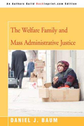 Cover image for The Welfare Family and Mass Administrative Justice