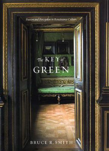 Cover image for The Key of Green: Passion and Perception in Renaissance Culture