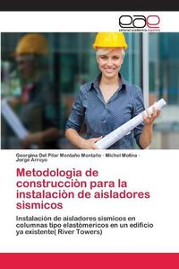 Cover image for Metodologia de construccion para la instalacion de aisladores sismicos