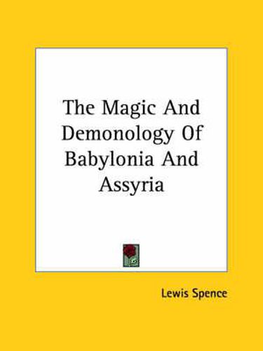 Cover image for The Magic and Demonology of Babylonia and Assyria