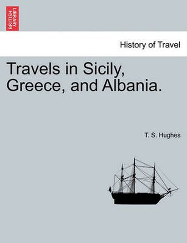 Cover image for Travels in Sicily, Greece, and Albania. Vol. I. Second Edition.