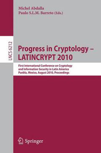 Cover image for Progress in Cryptology - LATINCRYPT 2010: First International Conference on Cryptology and Information Security in Latin America, Puebla, Mexico, August 8-11, 2010, Proceedings