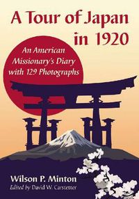 Cover image for A Tour of Japan in 1920: An American Missionary's Diary with 129 Photographs