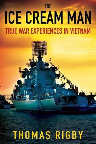 Cover image for The Ice Cream Man: True War Experiences In Vietnam