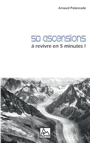 Cover image for 50 ascensions: a revivre en 5 minutes