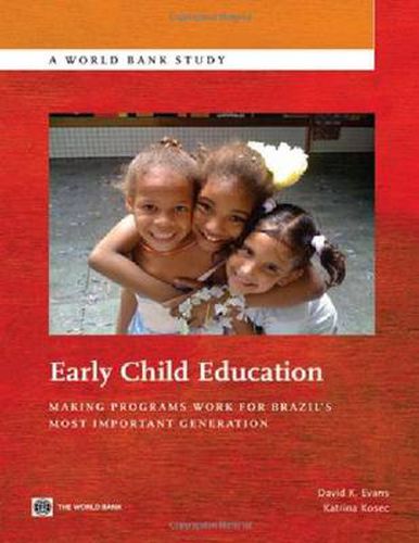 Early Child Education: Making Programs Work for Brazil's Most Important Generation