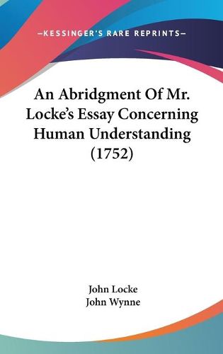 Cover image for An Abridgment Of Mr. Locke's Essay Concerning Human Understanding (1752)