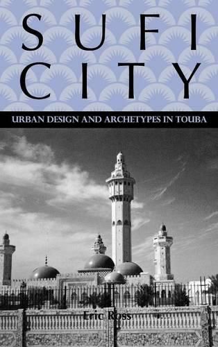 Cover image for Sufi City: Urban Design and Archetypes in Touba