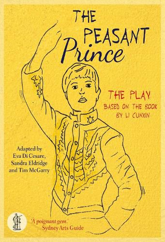 The Peasant Prince: the play: Based on the book by Li Cunxin