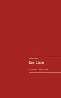 Cover image for Key Chain: A Collection of Scenes about Keys