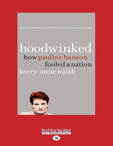 Hoodwinked: How Pauline Hanson fooled a nation