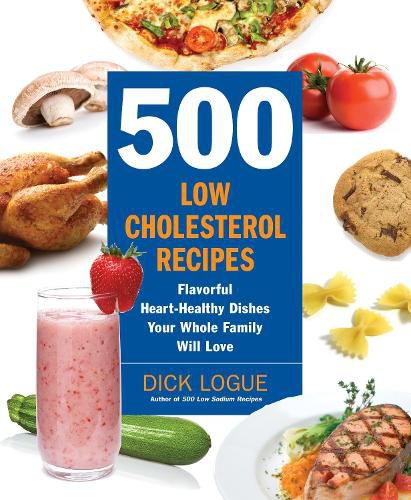 Cover image for 500 Low-Cholesterol Recipes: Flavorful Heart-Healthy Dishes Your Whole Family Will Love