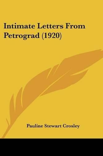 Cover image for Intimate Letters from Petrograd (1920)