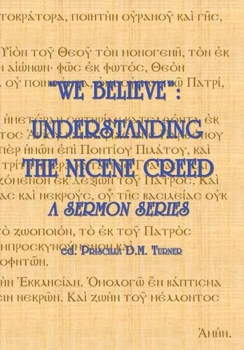 we Believe: Understanding the Nicene Creed