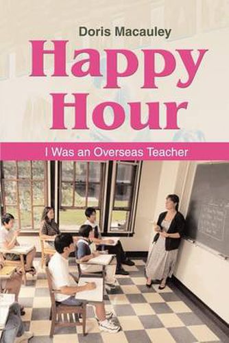 Cover image for Happy Hour: I Was an Overseas Teacher