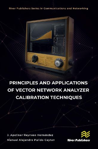 Cover image for Principles and Applications of Vector Network Analyzer Calibration Techniques
