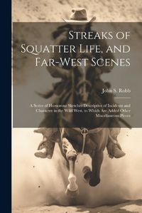 Cover image for Streaks of Squatter Life, and Far-West Scenes