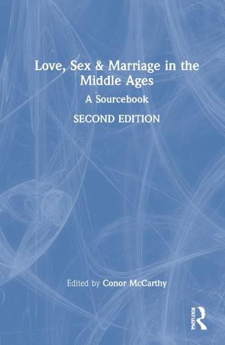 Cover image for Love, Sex & Marriage in the Middle Ages: A Sourcebook