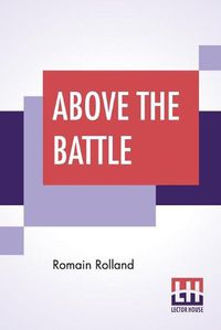 Cover image for Above The Battle: Translated By Charles Kay Ogden