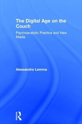 Cover image for The Digital Age on the Couch: Psychoanalytic Practice and New Media