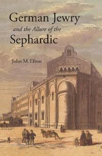 Cover image for German Jewry and the Allure of the Sephardic