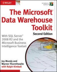 Cover image for The Microsoft Data Warehouse Toolkit: With SQL Server 2008 R2 and the Microsoft Business Intelligence Toolset