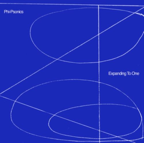 Cover image for Expanding to One - Phi-Psonics ** Vinyl