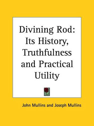 Divining Rod: Its History, Truthfulness and Practical Utility (1927)