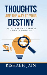 Cover image for Thoughts are the way to your Destiny.