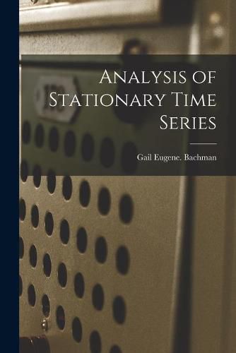 Cover image for Analysis of Stationary Time Series