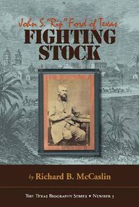 Cover image for Fighting Stock: John S.   Rip   Ford of Texas