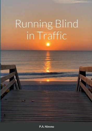 Running Blind in Traffic