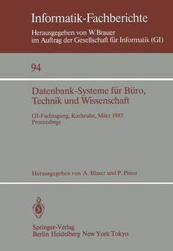 Cover image for Datenbank-Systeme fur Buro, Technik und Wissenschaft: Gi-fachtagung, Karlsruhe, 20.-22. Marz 1985 Proceedings