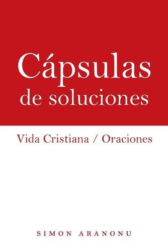 Capsulas De Soluciones: Vida Cristiana / Oraciones