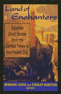 Cover image for Land of Enchanters: Egyptian Short Stories from the Earliest Times to the Present Day