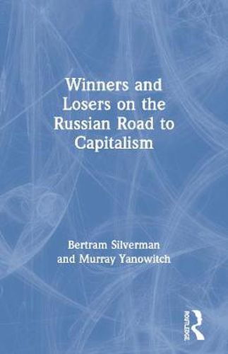 Cover image for New Rich, New Poor, New Russia: Winners and Losers on the Russian Road to Capitalism