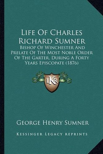 Cover image for Life of Charles Richard Sumner
