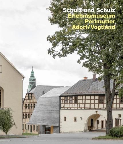 Cover image for Schulz und Schulz Architekten. Erlebnismuseum Perlmutter, Adorf, Vogtland