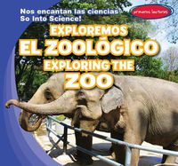 Cover image for Exploremos El Zoologico / Exploring the Zoo