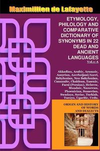 Cover image for Vol.1. ETYMOLOGY, PHILOLOGY AND COMPARATIVE DICTIONARY OF SYNONYMS IN 22 DEAD AND ANCIENT LANGUAGES