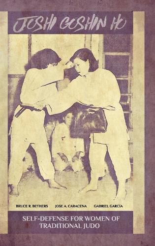 Cover image for Joshi Goshin Ho, Self-Defense for women of traditional Judo