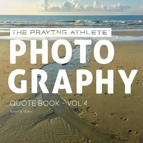 The Praying Athlete Photography Quote Book Vol. 4