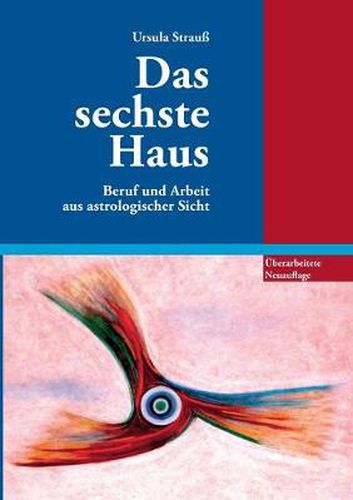 Cover image for Das sechste Haus: Beruf und Arbeit aus astrologischer Sicht