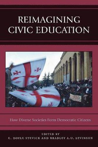 Cover image for Reimagining Civic Education: How Diverse Societies Form Democratic Citizens