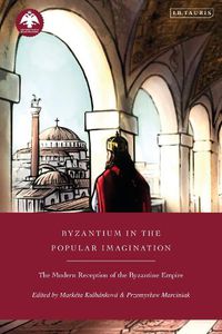 Cover image for Byzantium in the Popular Imagination