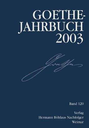 Cover image for Goethe-Jahrbuch 2003: Band 120 Der Gesamtfolge