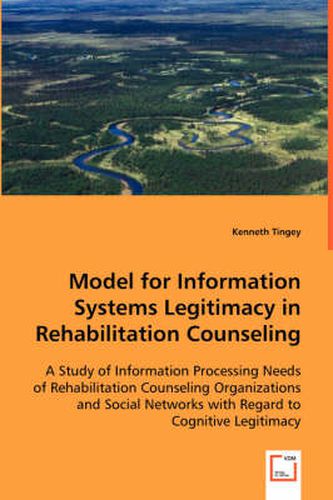 Cover image for Model for Information Systems Legitimacy in Rehabilitation Counseling